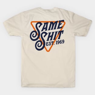 Same Shit Est. 1969 T-Shirt